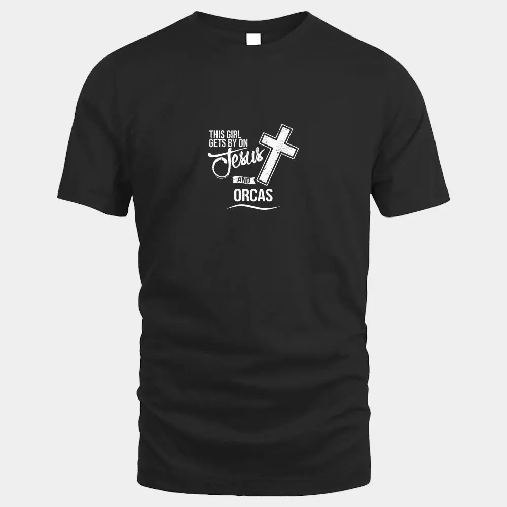 This Girl Gets By On Jesus and ORCAS Religious ORCA Long Sleeve This Girl Gets By On Jesus and ORCAS Religious ORCA Long Sleeve
