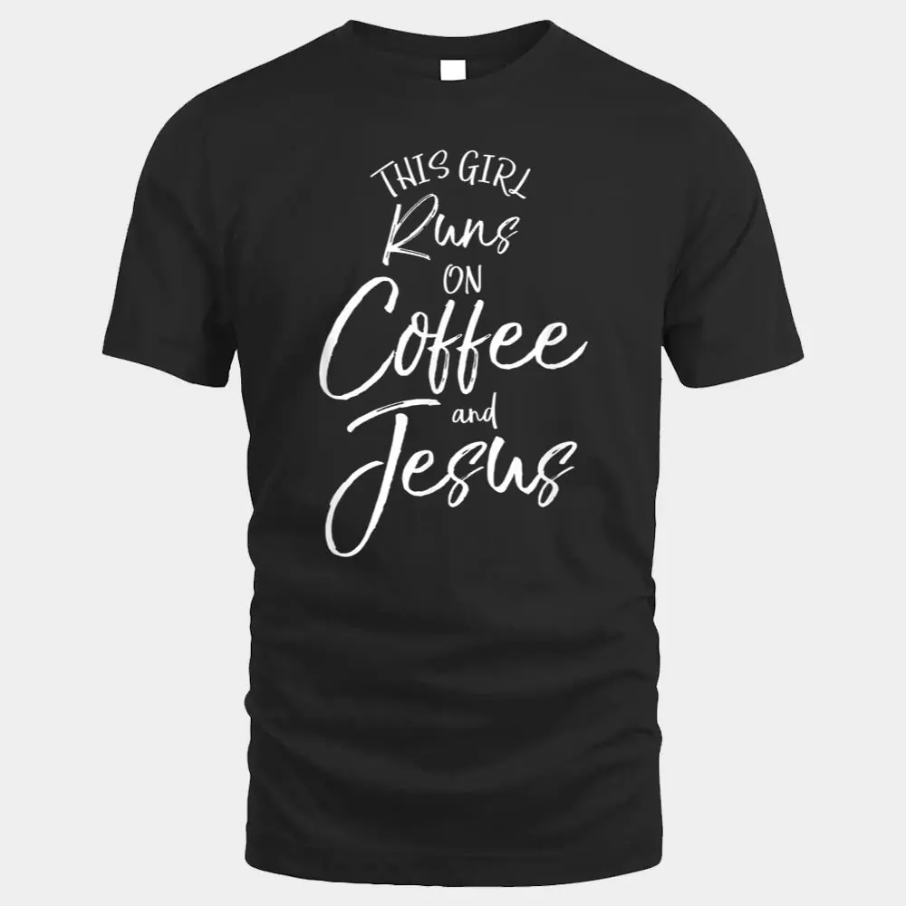 This Girl Runs On Coffee and Jesus Christian This Girl Runs On Coffee and Jesus Christian