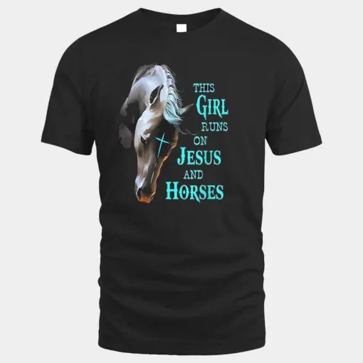 This Girl Runs On Jesus And Horses_1