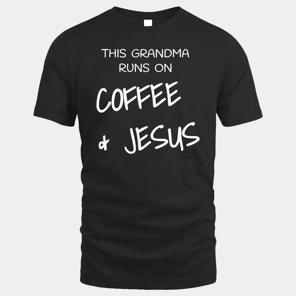 This Grandma Runs On Coffee & Jesus God Religious This Grandma Runs On Coffee & Jesus God Religious