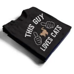 This Guy Loves Cats for Cat Lover T Shirt This Guy Loves Cats for Cat Lover T Shirt