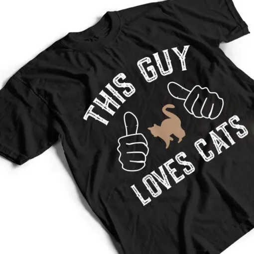 This Guy Loves Cats for Cat Lover T Shirt