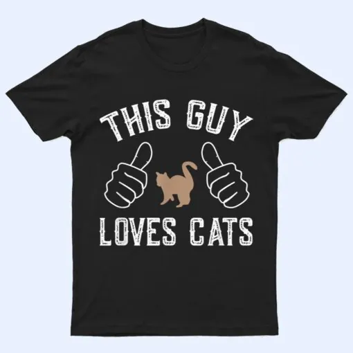 This Guy Loves Cats  for Cat Lover T Shirt