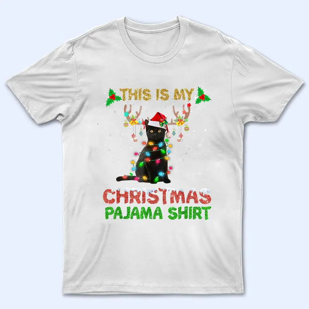 This Is My Christmas Pajama Shirt Black Cat Lover Christmas T Shirt This Is My Christmas Pajama Shirt Black Cat Lover Christmas T Shirt