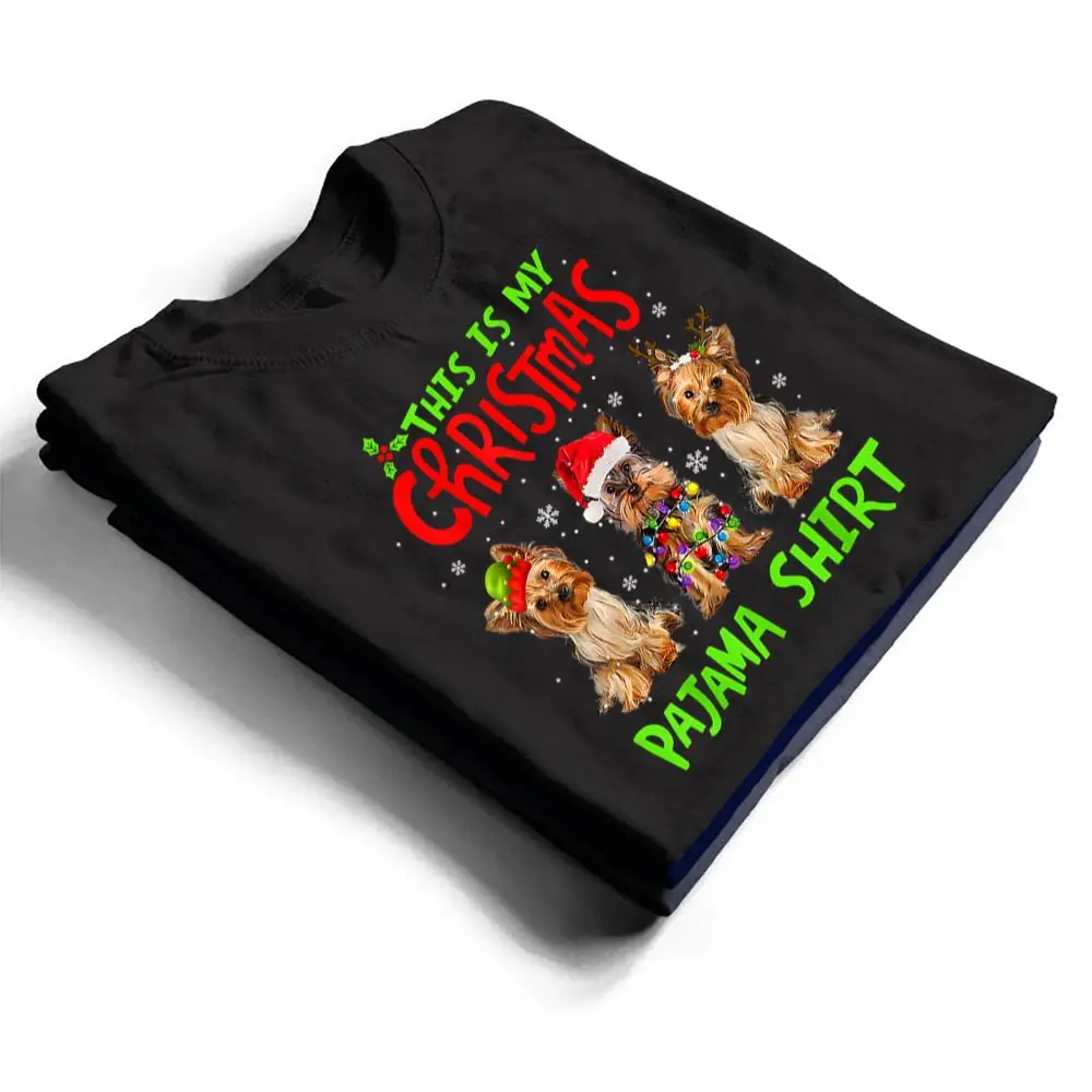 This Is My Christmas Pajama Yorkie Dog Funny Xmas T Shirt