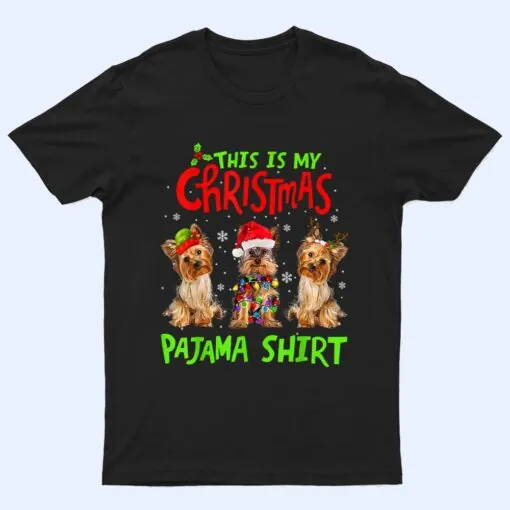 This Is My Christmas Pajama  Yorkie Dog Funny Xmas T Shirt
