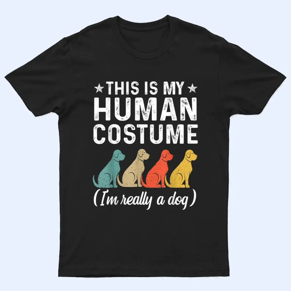 This Is My Human Costume I'm Really A Dog Retro Halloween T Shirt This Is My Human Costume I'm Really A Dog Retro Halloween T Shirt