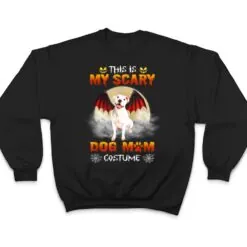 This Is My Scary Dog Mom Costume White Pitbull Halloween T Shirt This Is My Scary Dog Mom Costume White Pitbull Halloween T Shirt