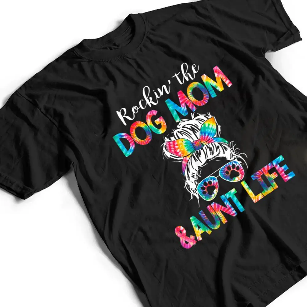 Tie-Dye-Messy-Bun-Dog-Mom-Aunt-Life-Dog-Auntie-T-Shirt-2 Tie Dye Messy Bun Dog Mom Aunt Life Dog Auntie T Shirt