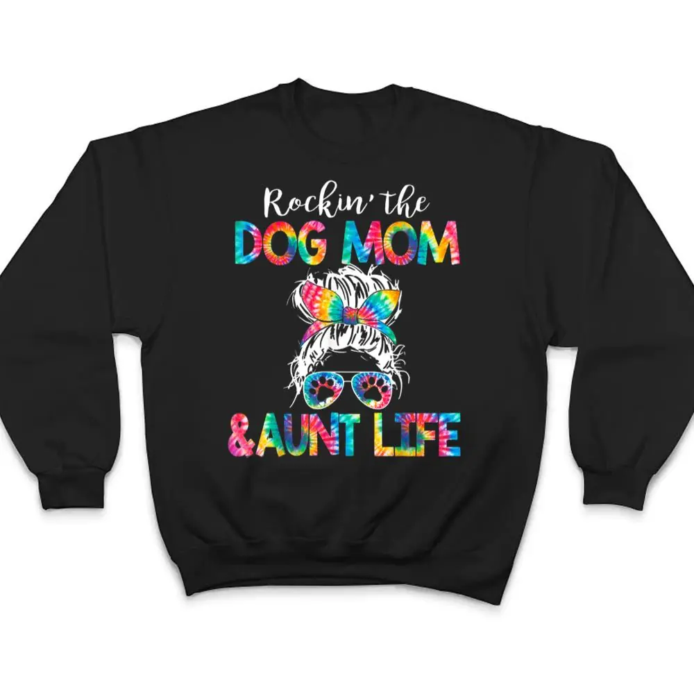 Tie-Dye-Messy-Bun-Dog-Mom-Aunt-Life-Dog-Auntie-T-Shirt-4 Tie Dye Messy Bun Dog Mom Aunt Life Dog Auntie T Shirt
