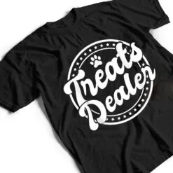 Treat Dealer - Animal Treats Dog Owner T Shirt Treat Dealer - Animal Treats Dog Owner T Shirt