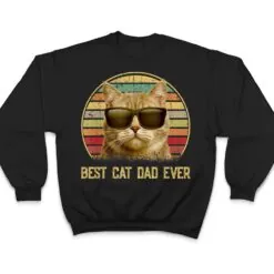 Vintage Best Cat Dad Ever Cat Daddy Gift T Shirt Vintage Best Cat Dad Ever Cat Daddy Gift T Shirt