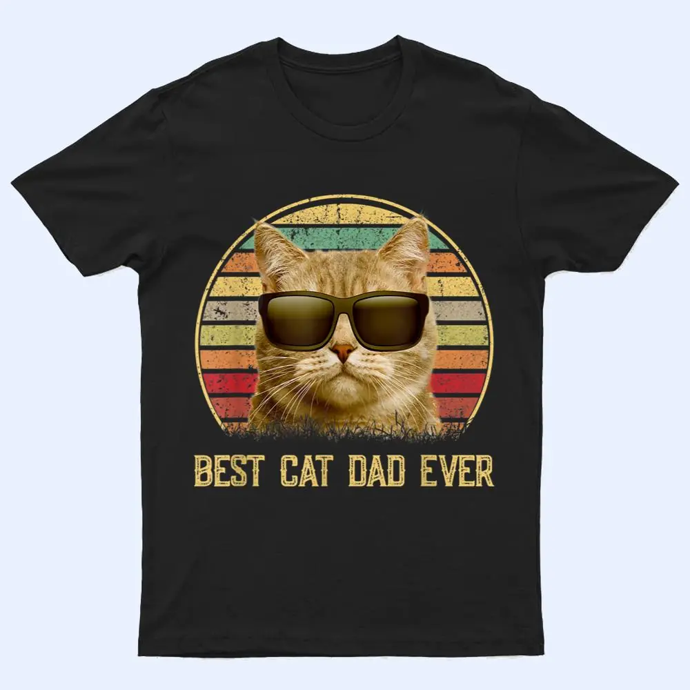 Vintage Best Cat Dad Ever  Cat Daddy Gift T Shirt Vintage Best Cat Dad Ever  Cat Daddy Gift T Shirt