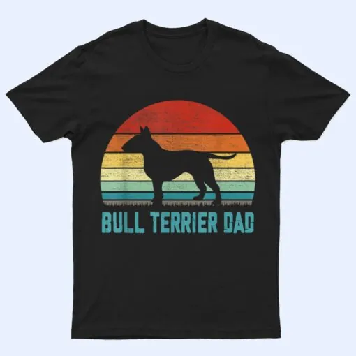 Vintage Bull Terrier Dad - Dog Lover T Shirt