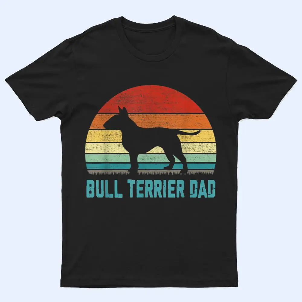 Vintage Bull Terrier Dad - Dog Lover T Shirt Vintage Bull Terrier Dad - Dog Lover T Shirt