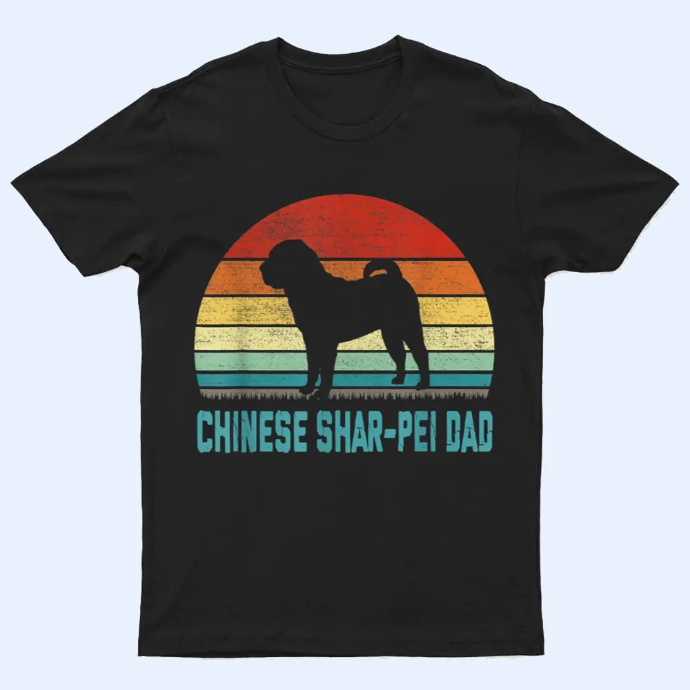 Vintage Chinese Shar-pei Dad - Dog Lover T Shirt Vintage Chinese Shar-pei Dad - Dog Lover T Shirt