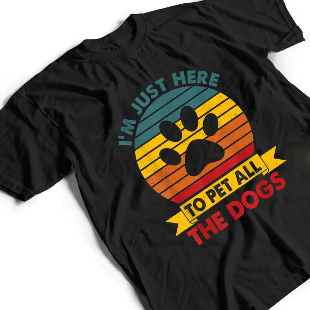 Vintage-Im-Just-Here-To-Pet-All-The-Dogs-Funny-Dog-Gift-T-Shirt-2 Vintage I'm Just Here To Pet All The Dogs Funny Dog Gift T Shirt