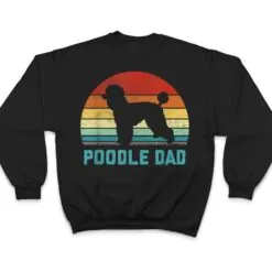 Vintage Poodle Dad - Dog Lover T Shirt Vintage Poodle Dad - Dog Lover T Shirt