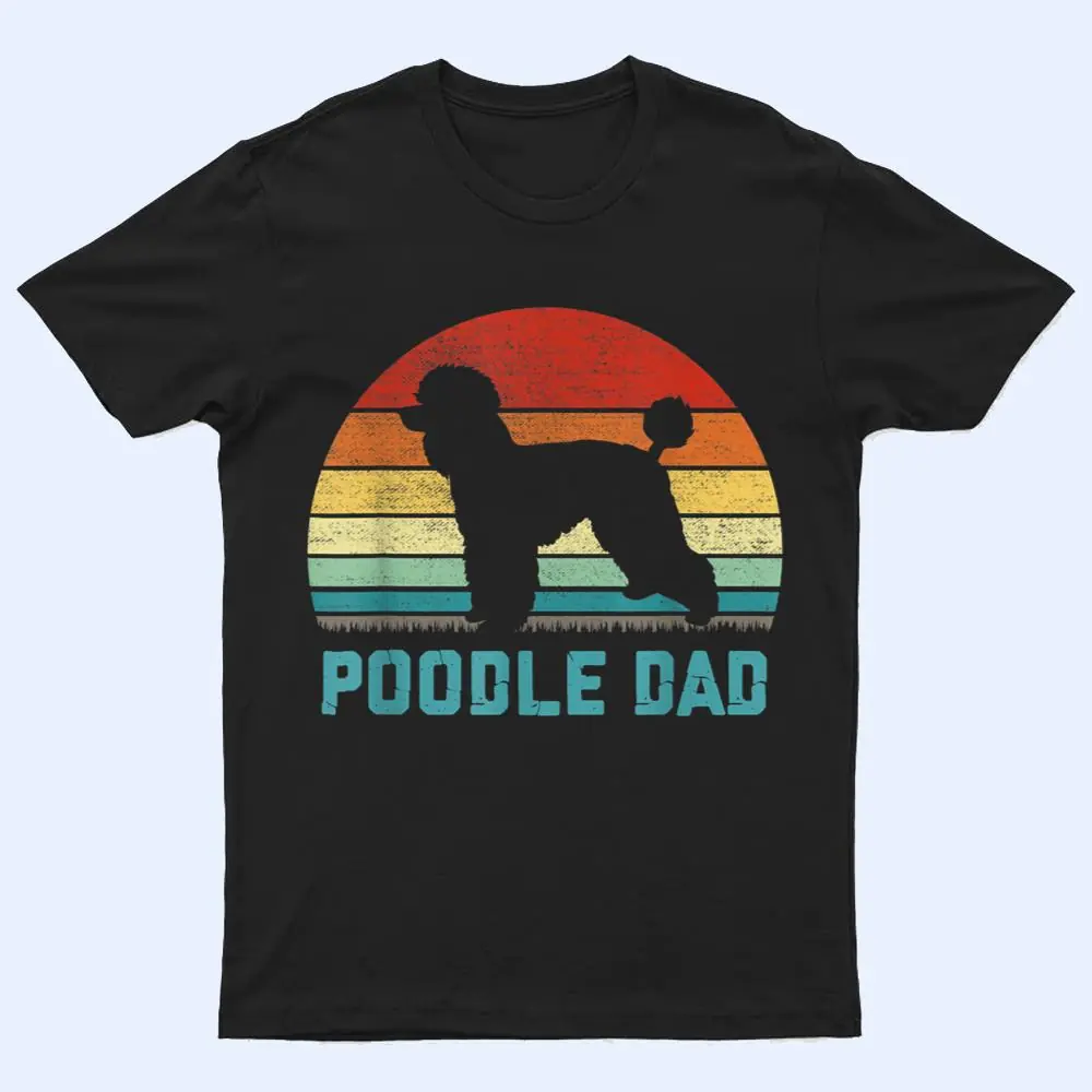 Vintage Poodle Dad - Dog Lover T Shirt Vintage Poodle Dad - Dog Lover T Shirt