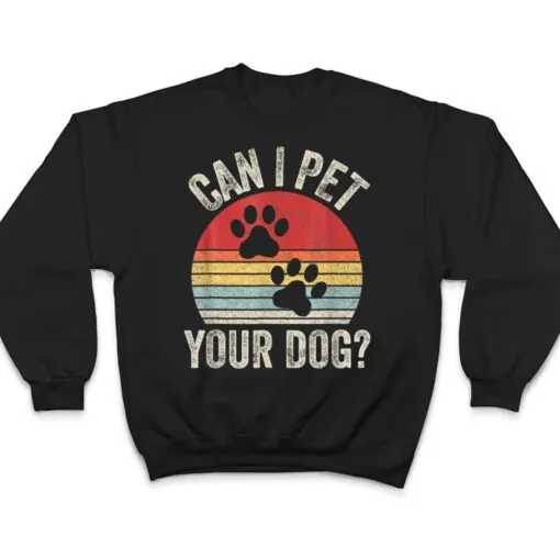 Vintage Retro Can I Pet Your Dog T Shirt