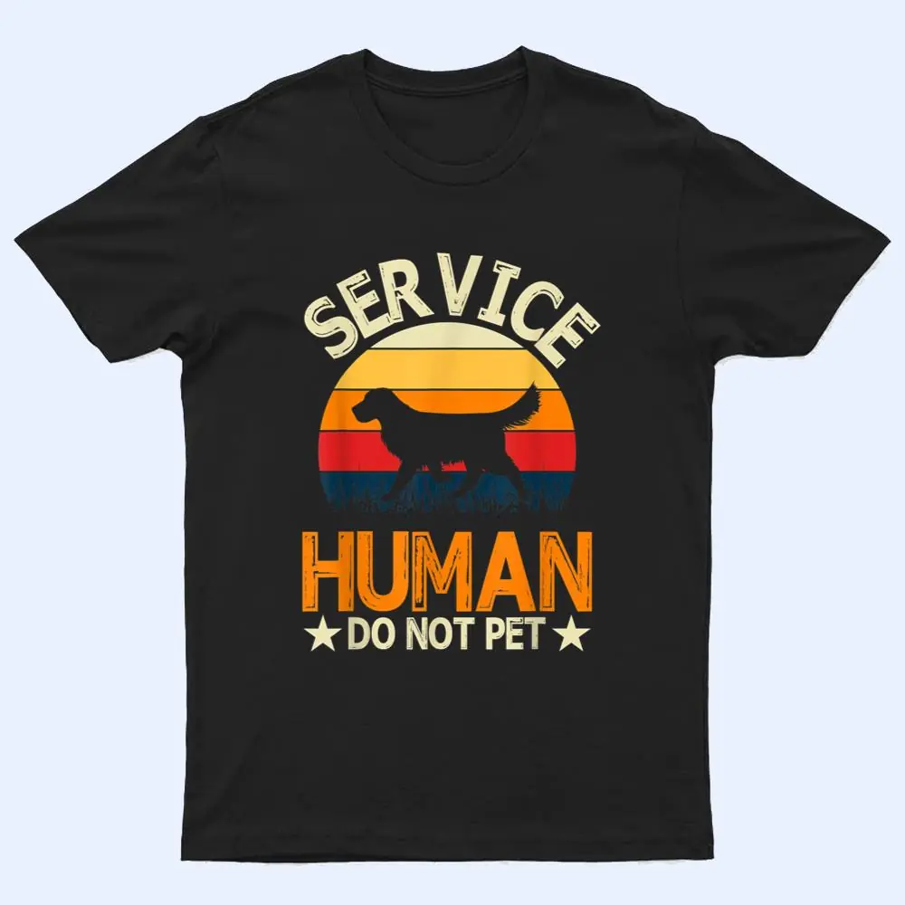 Vintage Service-Human Do Not Pet Funny Dog Lover T Shirt Vintage Service-Human Do Not Pet Funny Dog Lover T Shirt