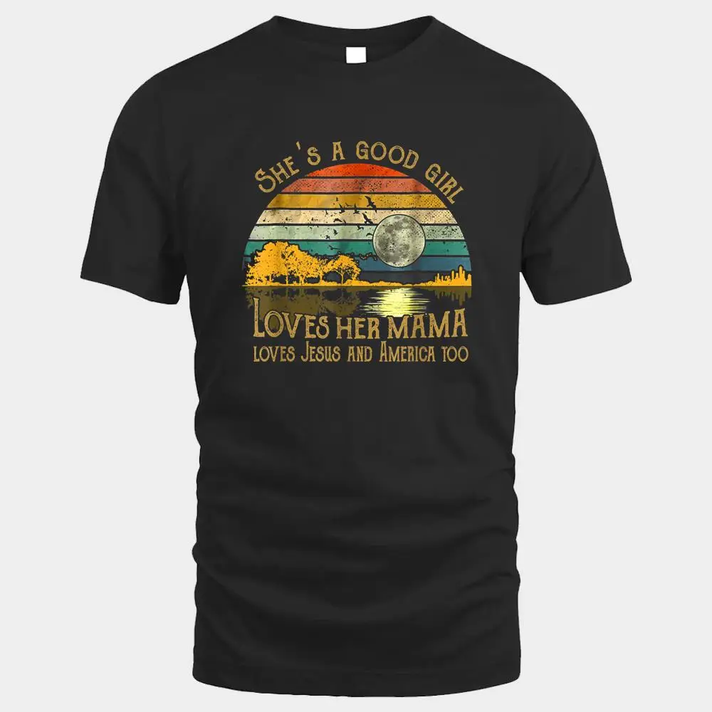 Vintage She Is A Good Girl. Love Her. Mama Jesus And America Vintage She Is A Good Girl. Love Her. Mama Jesus And America