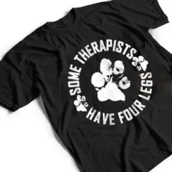 Vintage Some therapists have four legs Dog Paws Dog Lovers T Shirt Vintage Some therapists have four legs Dog Paws Dog Lovers T Shirt