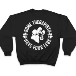 Vintage Some therapists have four legs Dog Paws Dog Lovers T Shirt Vintage Some therapists have four legs Dog Paws Dog Lovers T Shirt