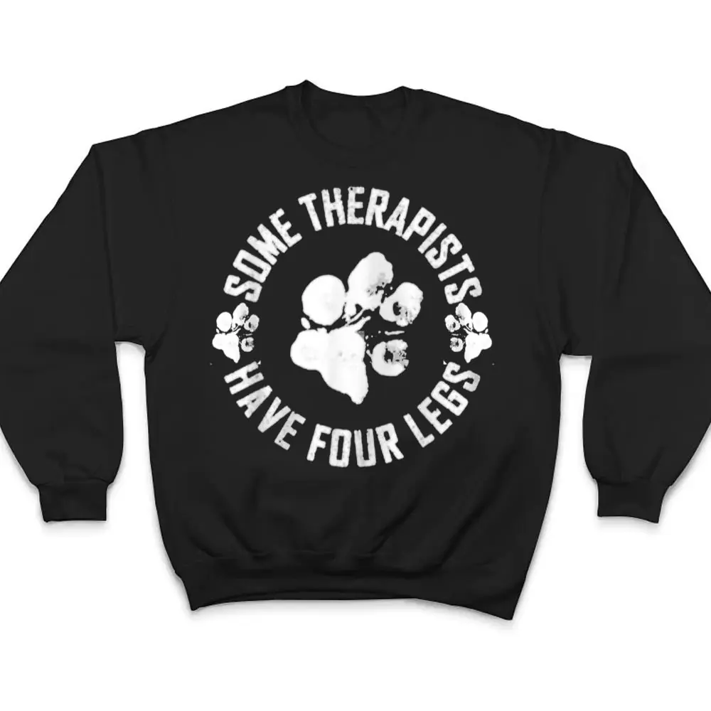 Vintage-Some-therapists-have-four-legs-Dog-Paws-Dog-Lovers-T-Shirt-4 Vintage Some therapists have four legs Dog Paws Dog Lovers T Shirt