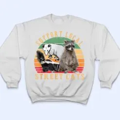 Vintage Support Local Street Cats! Raccoon, Skunk T Shirt Vintage Support Local Street Cats! Raccoon, Skunk T Shirt