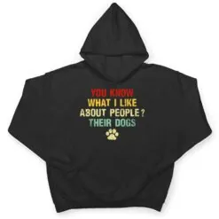 Vintage You Know What I Like About People Their Dogs Graphic T Shirt Vintage You Know What I Like About People Their Dogs Graphic T Shirt