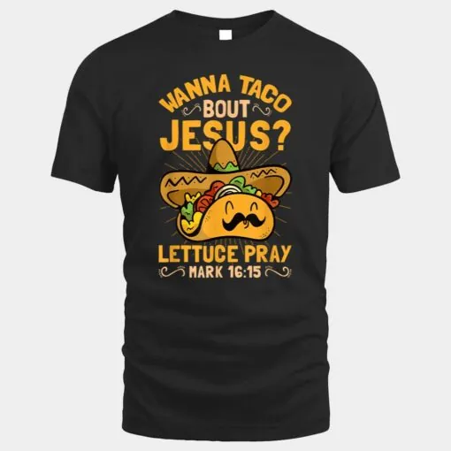 Wanna Taco Bout Jesus Funny Christian