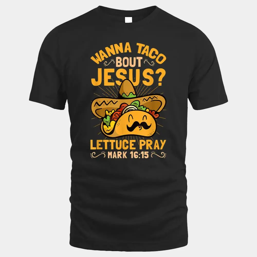 Wanna Taco Bout Jesus Funny Christian Wanna Taco Bout Jesus Funny Christian