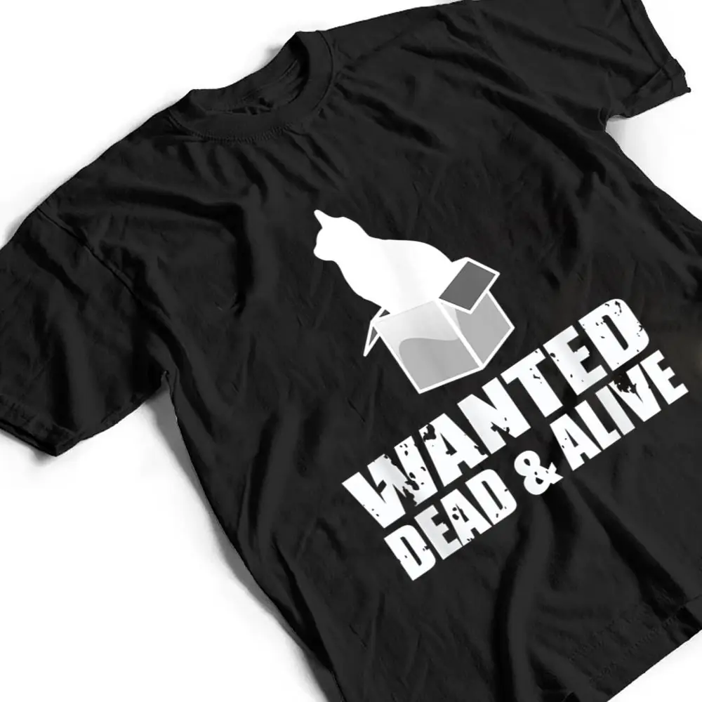 Wanted-Dead-And-Alive-Schrodingers-Cat-Box-Experiment-T-Shirt-2 Wanted Dead And Alive Schrodingers Cat Box Experiment T Shirt
