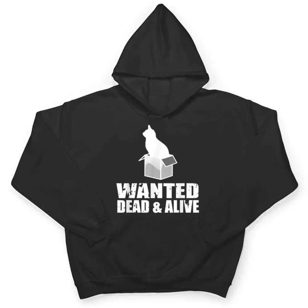 Wanted-Dead-And-Alive-Schrodingers-Cat-Box-Experiment-T-Shirt-3 Wanted Dead And Alive Schrodingers Cat Box Experiment T Shirt
