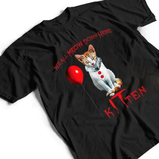 We All MEOW Down Here Clown Cat Kitten T Shirt