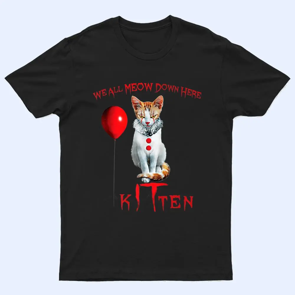 We All MEOW Down Here Clown Cat Kitten T Shirt We All MEOW Down Here Clown Cat Kitten T Shirt