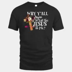 Why Y'all Trying to Test the Jesus in Me Christian Quote