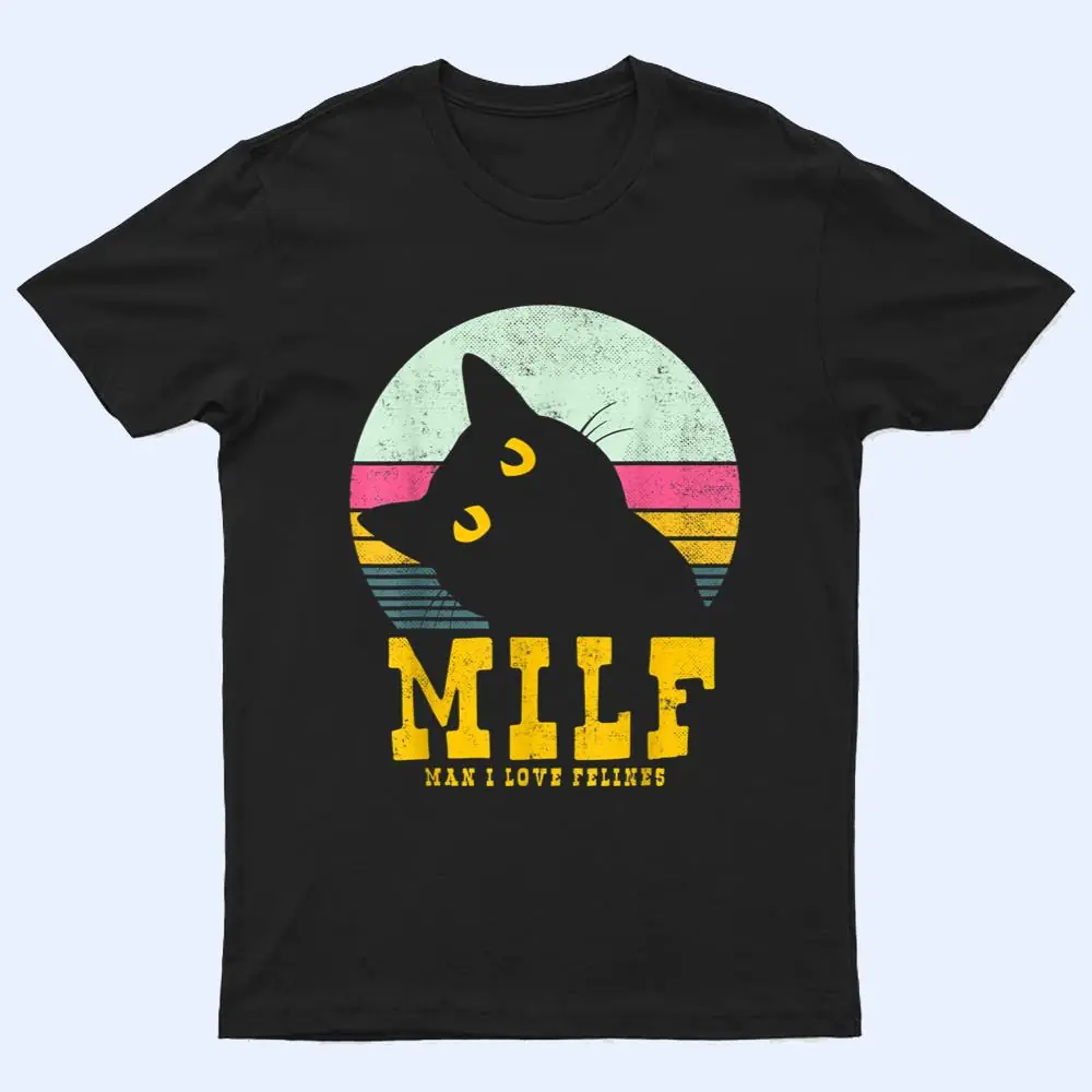 Womans MILF Man I love Felines Funny Cats T Shirt Womans MILF Man I love Felines Funny Cats T Shirt