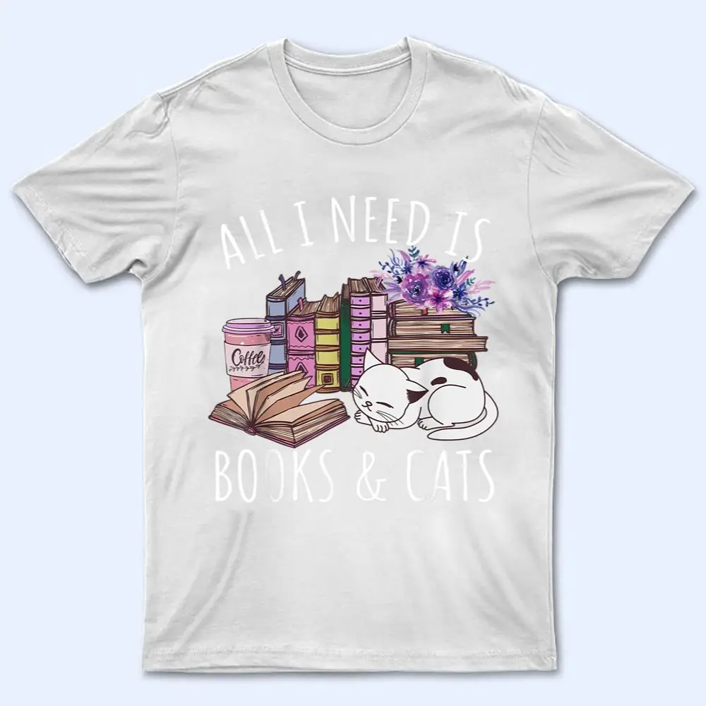 Women All I Need Is Books And Cats Cat Lover Kitten Reading T Shirt Women All I Need Is Books And Cats Cat Lover Kitten Reading T Shirt