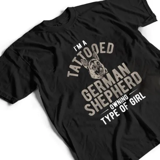 Womens Dog Tattooed Shepherd Owning Girl German Shepherd Ver 1 T Shirt
