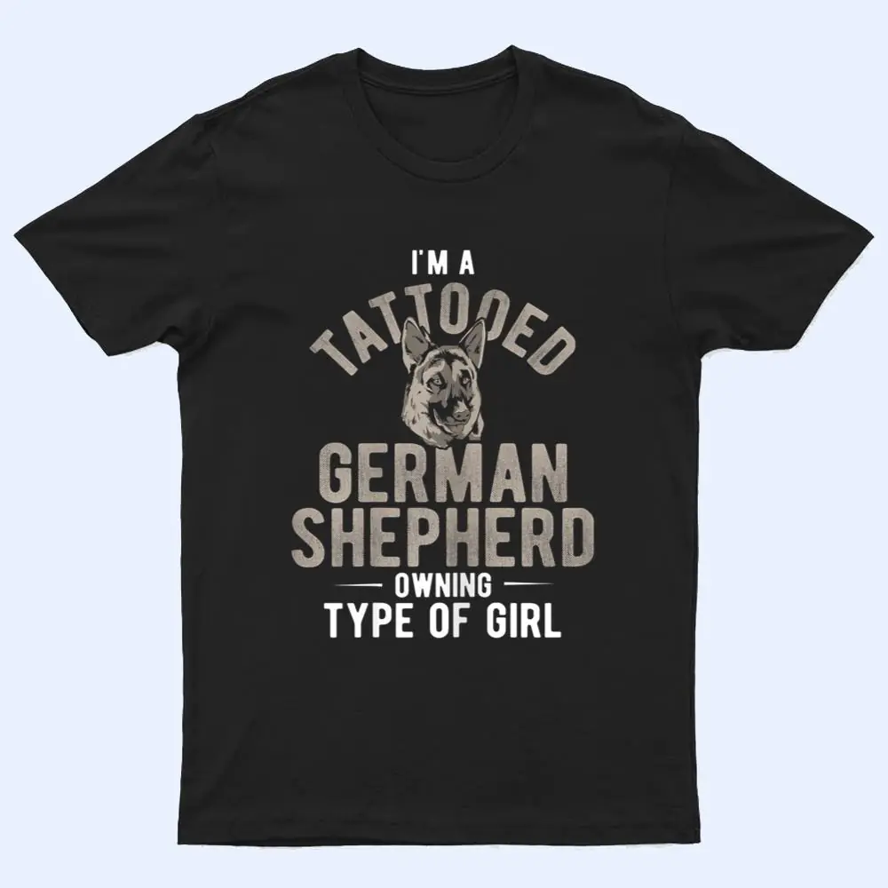 Womens Dog Tattooed Shepherd Owning Girl German Shepherd Ver 1 T Shirt Womens Dog Tattooed Shepherd Owning Girl German Shepherd Ver 1 T Shirt