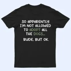 Womens Funny Dog Adoption quote Animal Rescue cool Dog Adoption T Shirt