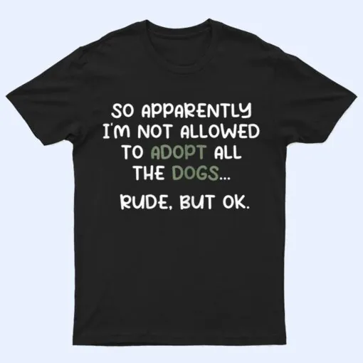 Womens Funny Dog Adoption quote Animal Rescue cool Dog Adoption T Shirt