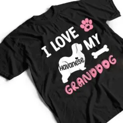 Womens Havanese Dog Grandma Gifts I Love My Granddog Dog Pet Lover T Shirt Womens Havanese Dog Grandma Gifts I Love My Granddog Dog Pet Lover T Shirt