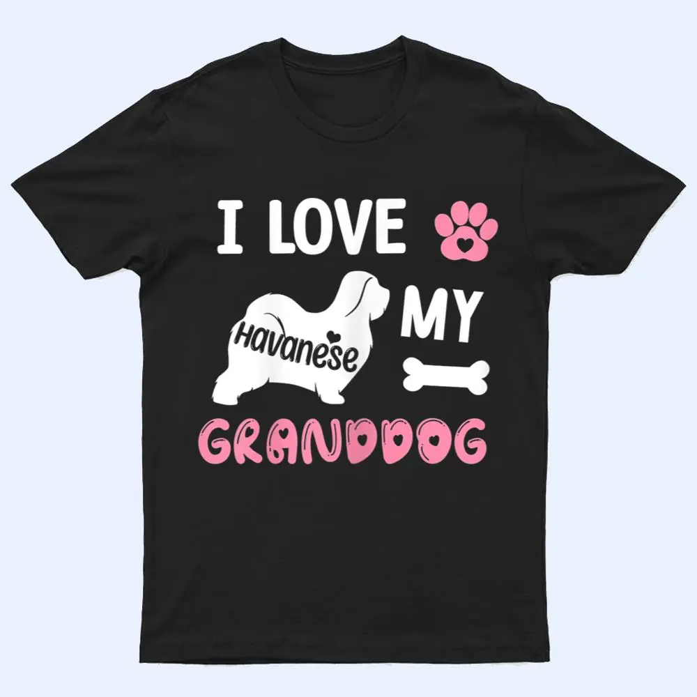 Womens Havanese Dog Grandma Gifts I Love My Granddog Dog Pet Lover T Shirt Womens Havanese Dog Grandma Gifts I Love My Granddog Dog Pet Lover T Shirt