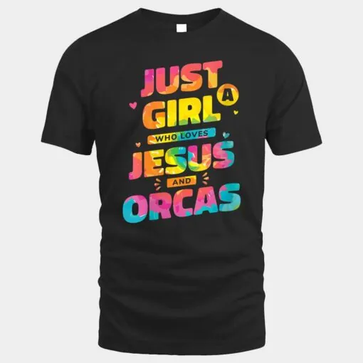 Womens Just A Girl Who Loves Jesus And Orcas Tie Dye Christian