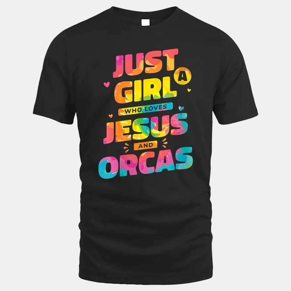 Womens Just A Girl Who Loves Jesus And Orcas Tie Dye Christian Womens Just A Girl Who Loves Jesus And Orcas Tie Dye Christian