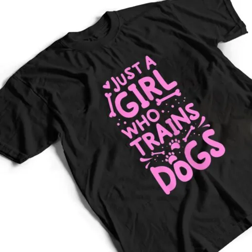 Womens Just A Girl Who Trains Dog Training Animal Lover Pet Trainer T Shirt