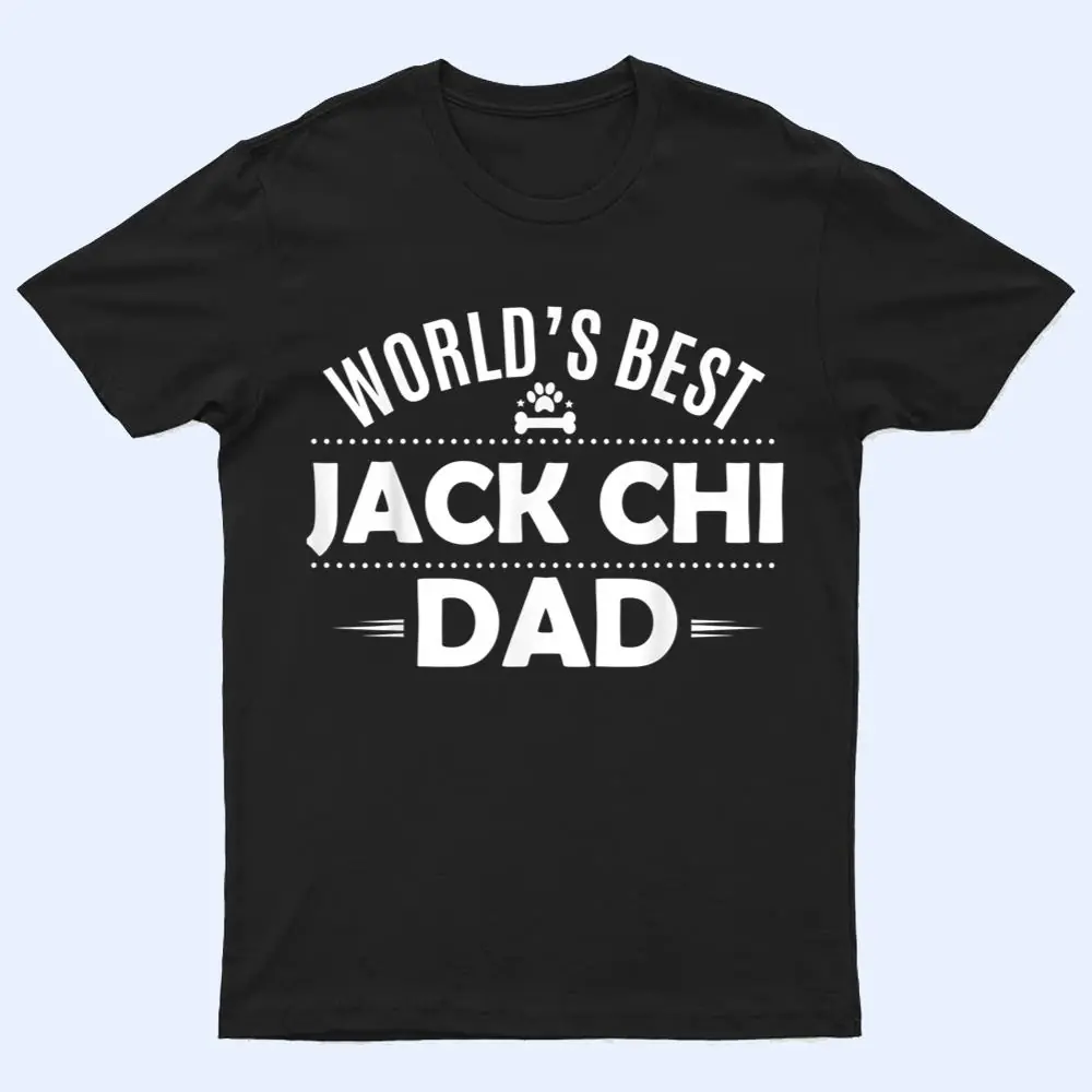 World's Best Jack Chi Dad - Jack Chihuaha Dog T Shirt World's Best Jack Chi Dad - Jack Chihuaha Dog T Shirt